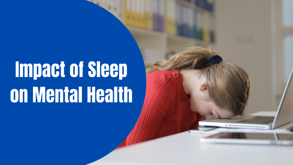 The Impact of Sleep on Mental Health mental health,