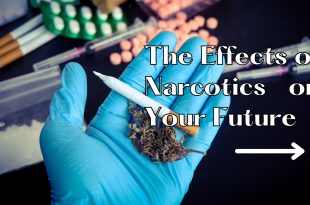 The Effects of Narcotics on Your Future