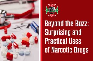 Beyond the Buzz Surprising and Practical Uses of Narcotic Drugs