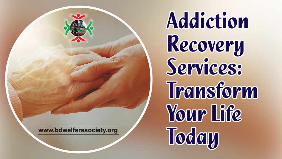 Addiction Recovery Services Transform Your Life Today