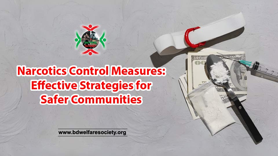 Narcotics Control Measures: Effective Strategies for Safer Communities