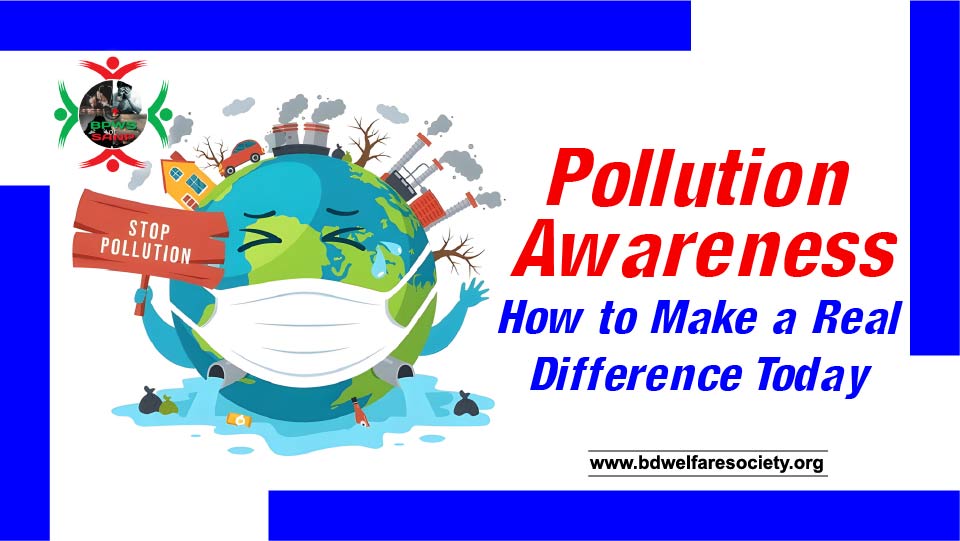 Pollution Awareness: How to Make a Real Difference Today
