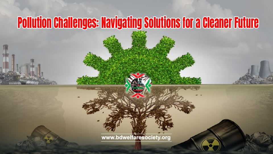 Pollution Challenges: Navigating Solutions for a Cleaner Future