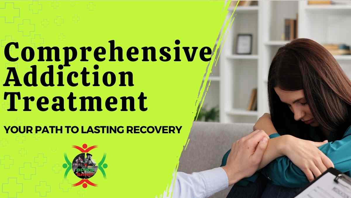 Comprehensive Addiction Treatment: Your Path to Lasting Recovery