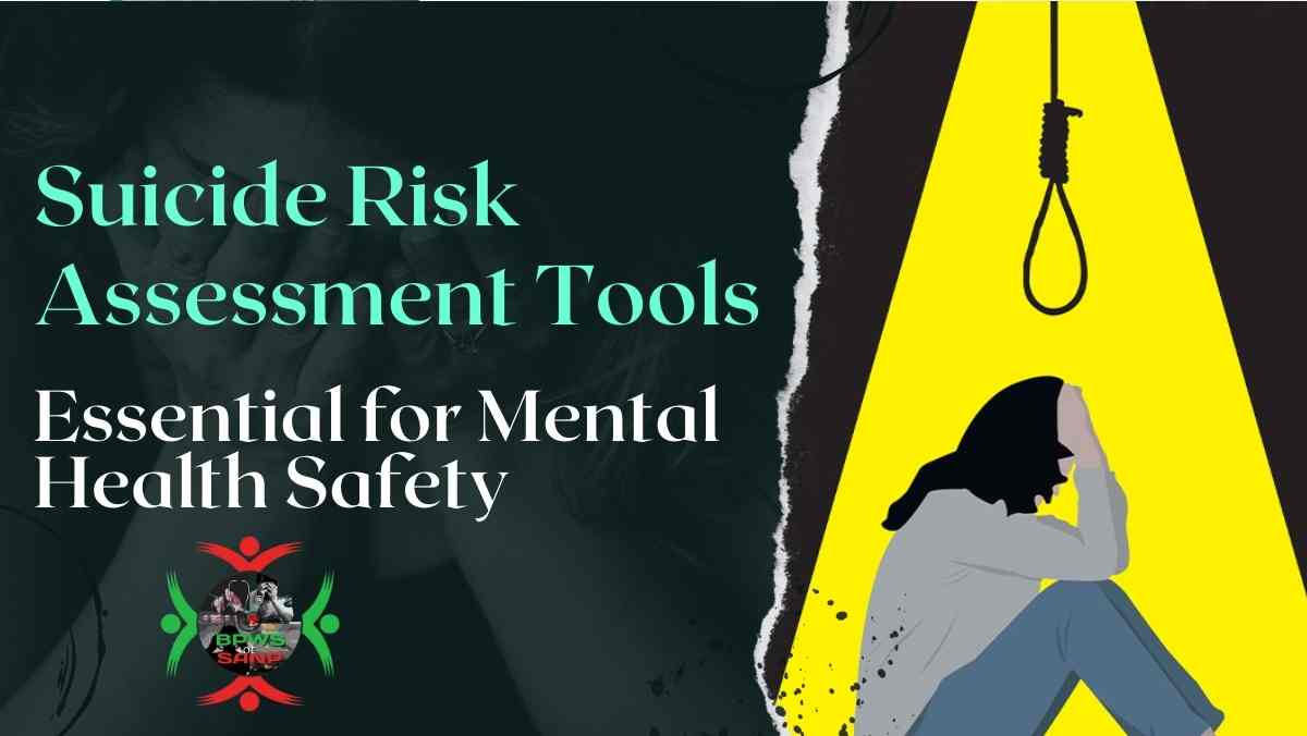 Suicide Risk Assessment Tools Essential for Mental Health Safety