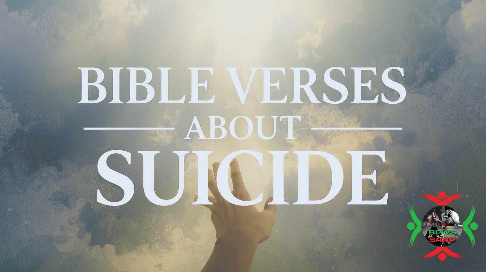 Bible Verses About Suicide: Finding Hope in Dark Times