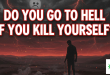do you go to hell if you kill yourself