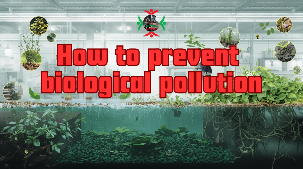 How to prevent biological pollution