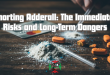 Snorting Adderall: The Immediate Risks and Long-Term Dangers